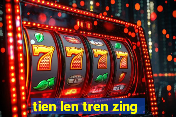 tien len tren zing