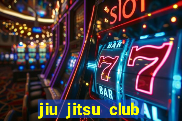 jiu jitsu club near me