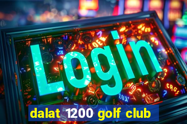 dalat 1200 golf club