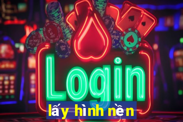 lấy hình nền