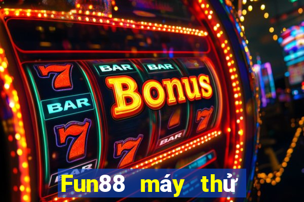 Fun88 máy thử xổ số