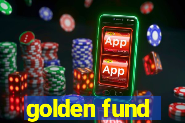 golden fund