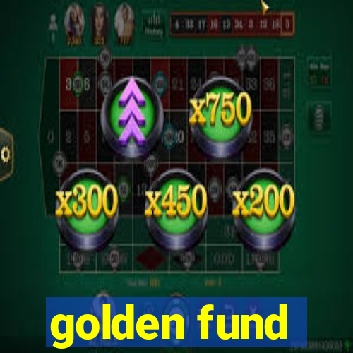 golden fund