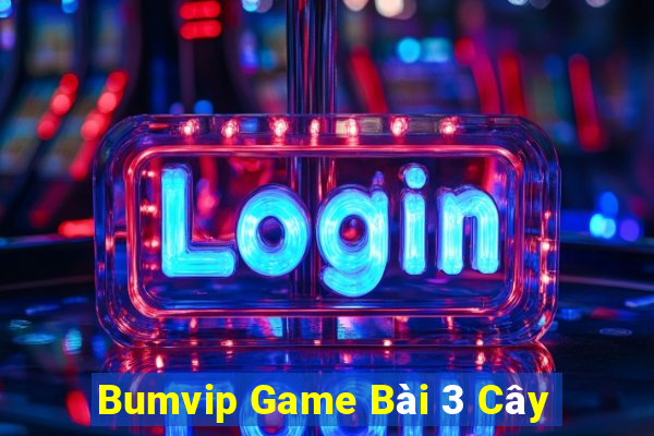 Bumvip Game Bài 3 Cây