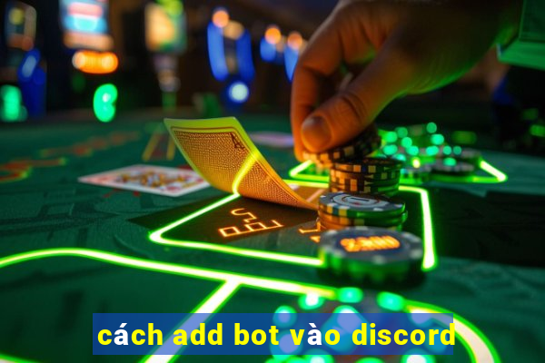 cách add bot vào discord