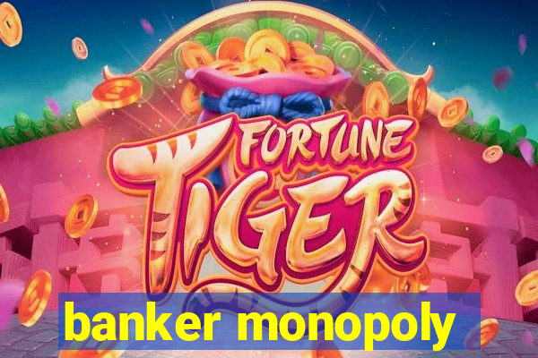 banker monopoly