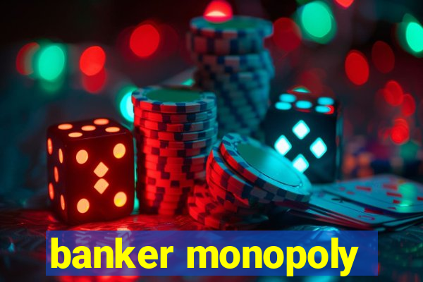 banker monopoly