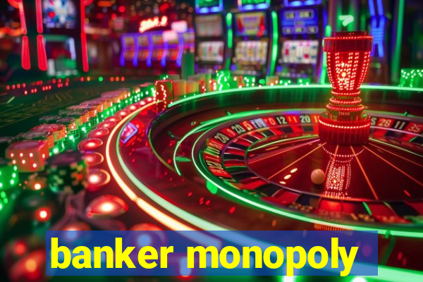 banker monopoly