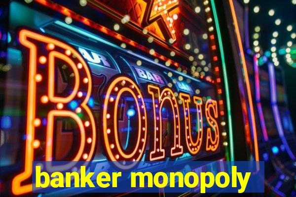 banker monopoly