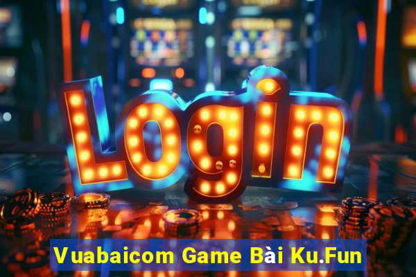 Vuabaicom Game Bài Ku.Fun