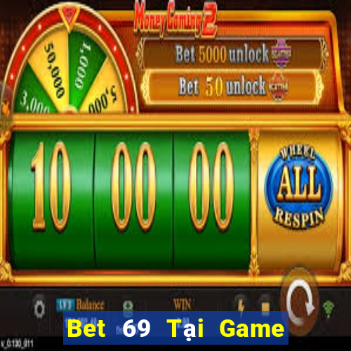 Bet 69 Tại Game Bài Đổi The