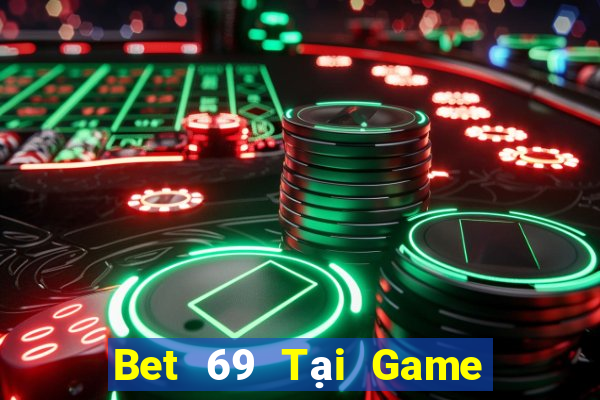 Bet 69 Tại Game Bài Đổi The