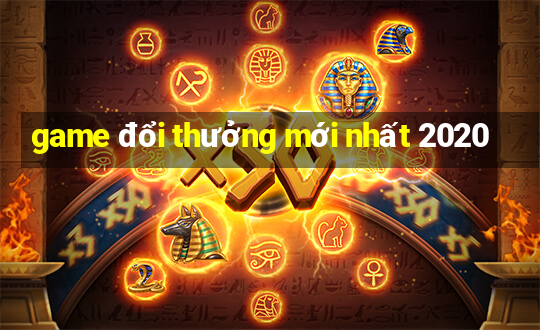 game đổi thưởng mới nhất 2020