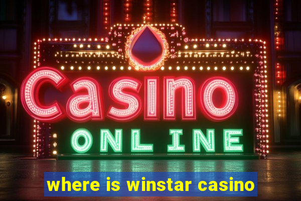 where is winstar casino