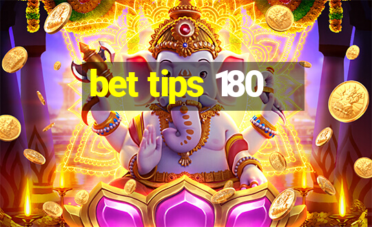 bet tips 180