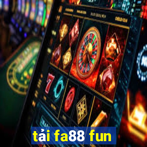 tải fa88 fun