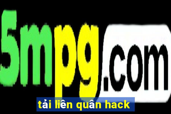 tải liên quân hack