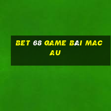 Bet 68 Game Bài Macau