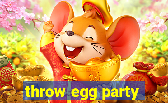 throw egg party