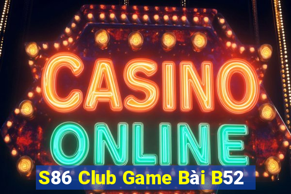 S86 Club Game Bài B52