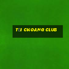 tải choang club