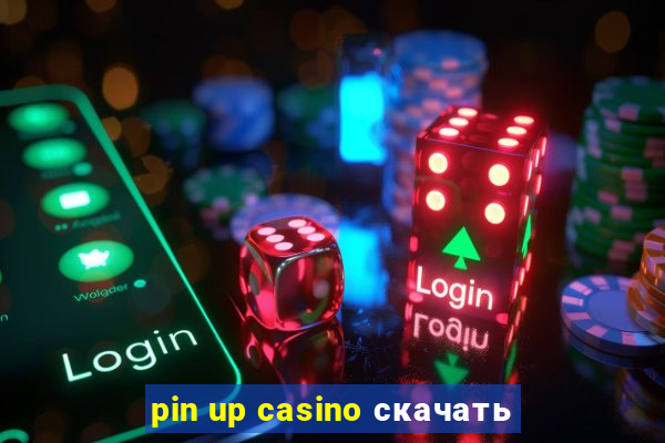 pin up casino скачать