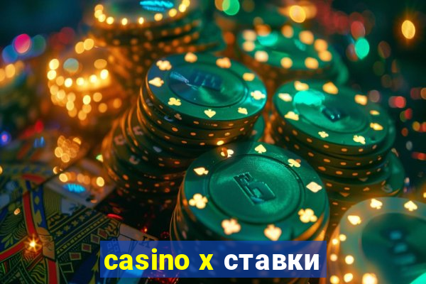 casino x ставки