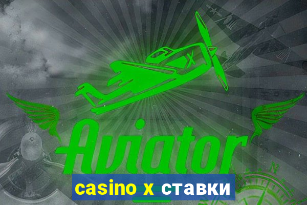 casino x ставки