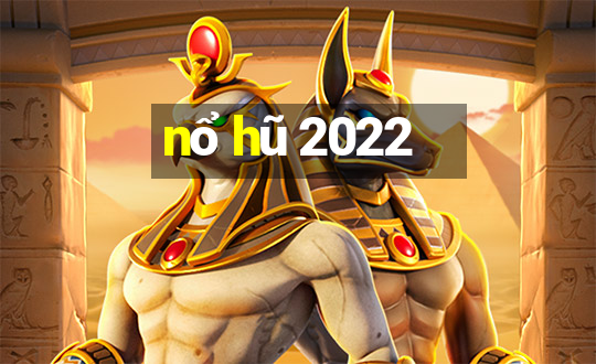 nổ hũ 2022