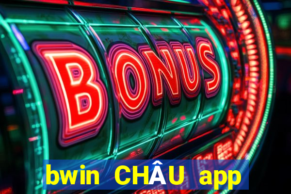 bwin CHÂU app Tải về