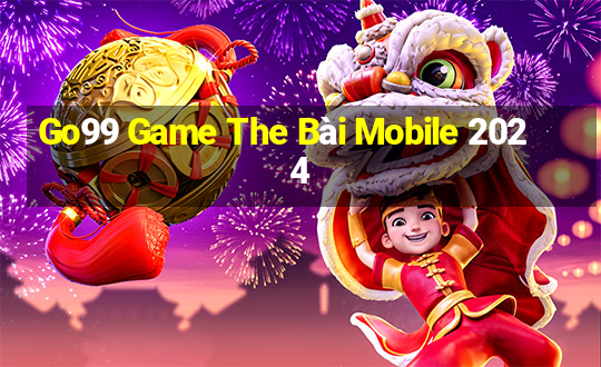 Go99 Game The Bài Mobile 2024