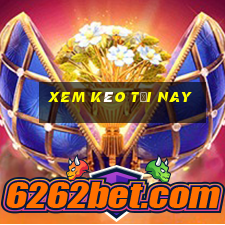 xem kèo tối nay