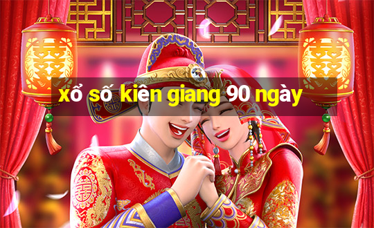 xổ số kiên giang 90 ngày