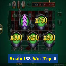 Vuabet88 Win Top 5 Game Bài Đổi Thưởng Uy Tín 2024