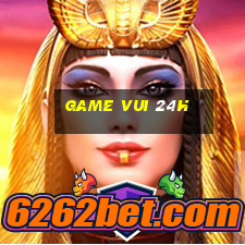 game vui 24h