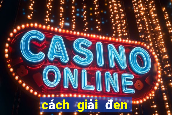 cách giải đen lô đề