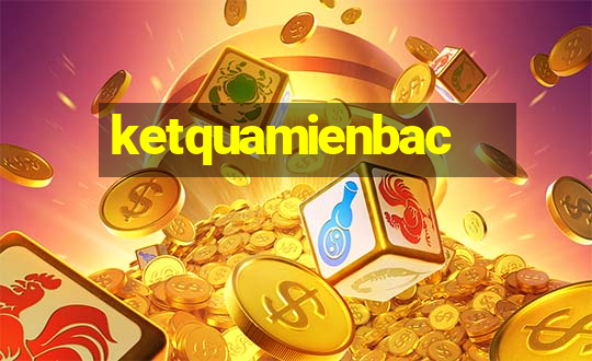 ketquamienbac