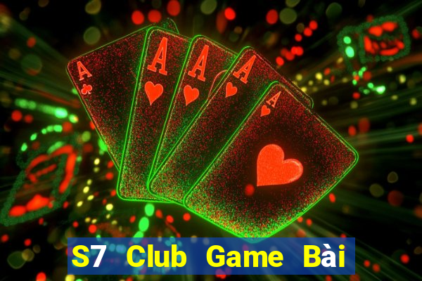 S7 Club Game Bài 1 Đổi 1