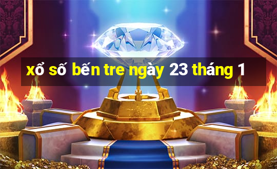 xổ số bến tre ngày 23 tháng 1