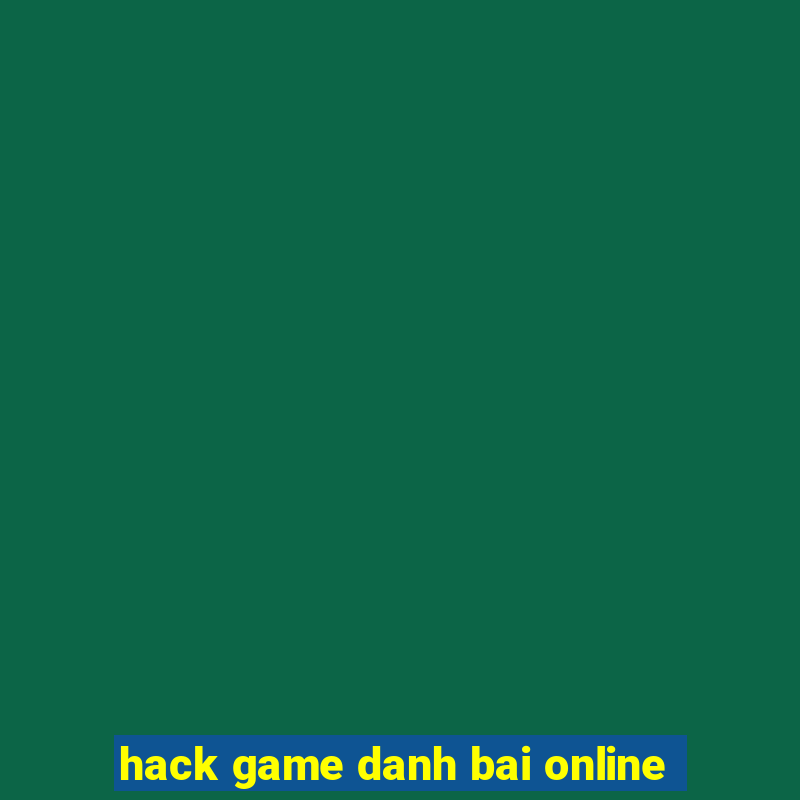 hack game danh bai online