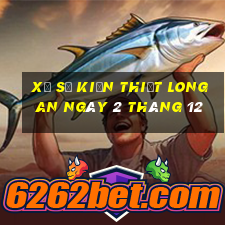 xổ số kiến thiết long an ngày 2 tháng 12