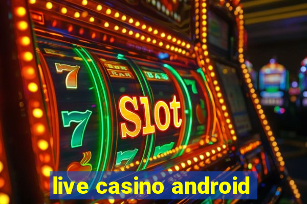 live casino android