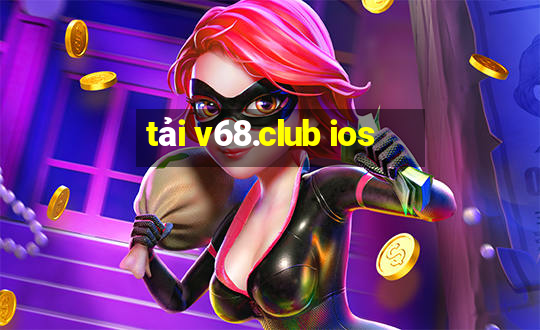 tải v68.club ios