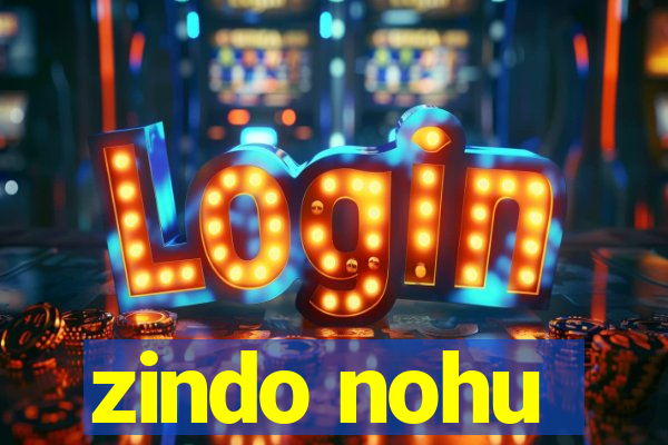 zindo nohu