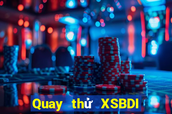 Quay thử XSBDI ngày 16