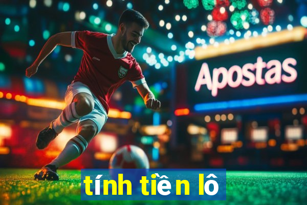 tính tiền lô