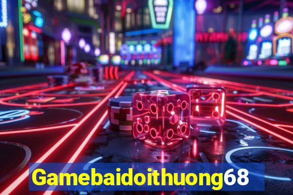 Gamebaidoithuong68 Game Bài Ma Cao