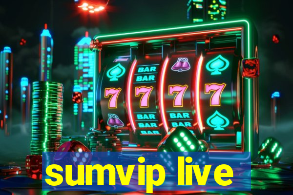 sumvip live