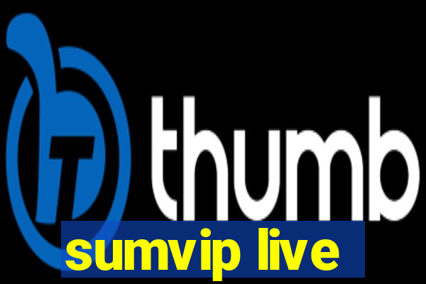 sumvip live