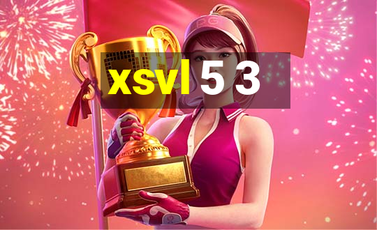 xsvl 5 3